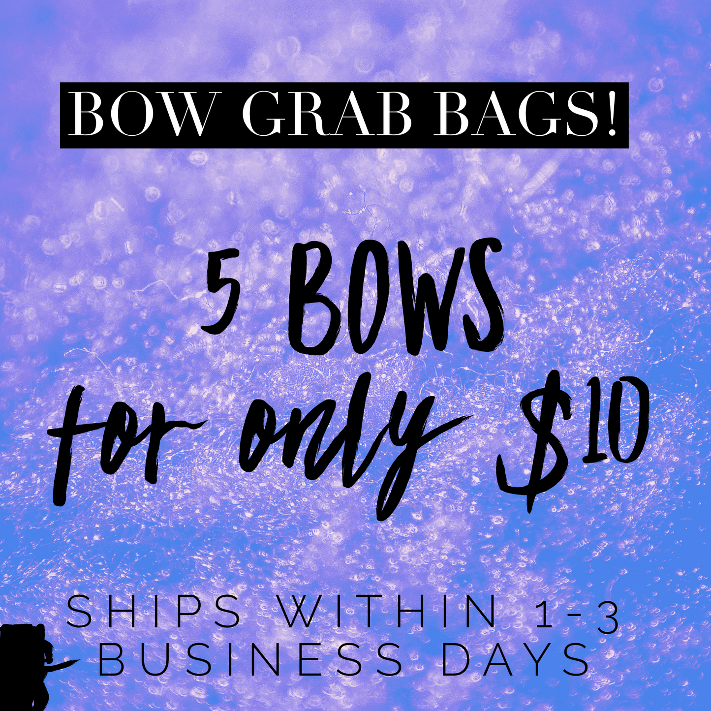 Bow grab bags!